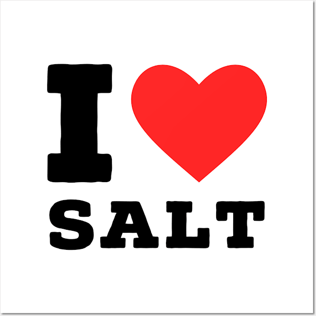 i love Salt Wall Art by richercollections